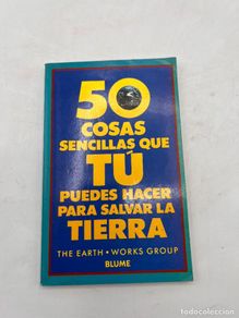 Second hand books: 50 COSAS SENCILLA QUE TÚ PUEDES HACER PARA SALVAR LA TIERRA. BLUME. BARCELONA, 1996. PAGS: 104